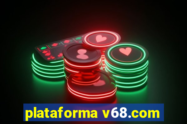 plataforma v68.com